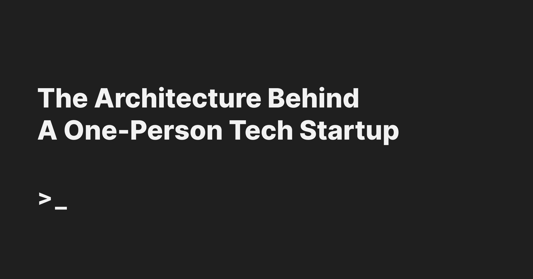 the-architecture-of-a-one-man-saas