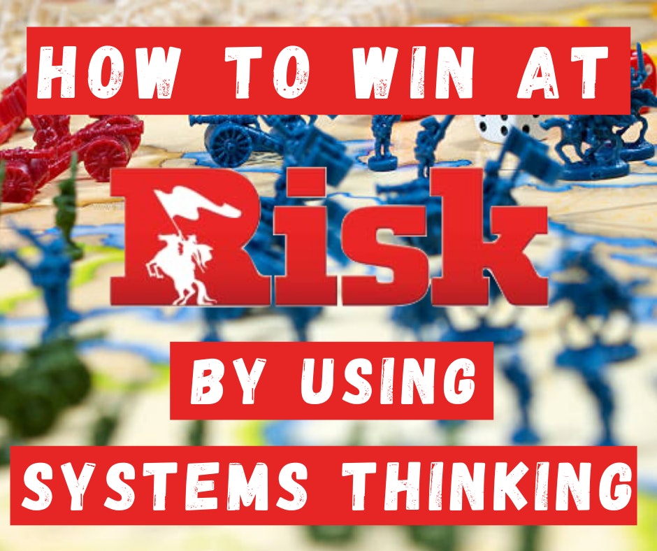 how-to-win-at-risk-every-time-by-using-systems-thinking