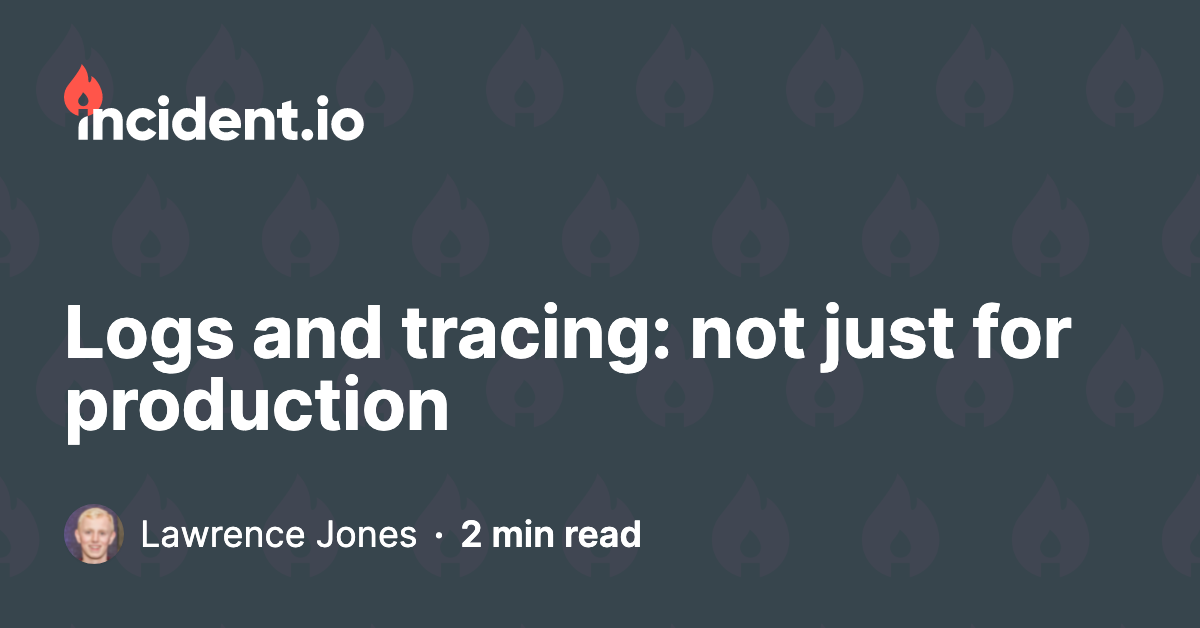 logs-and-tracing:-not-just-for-production,-local-development-too