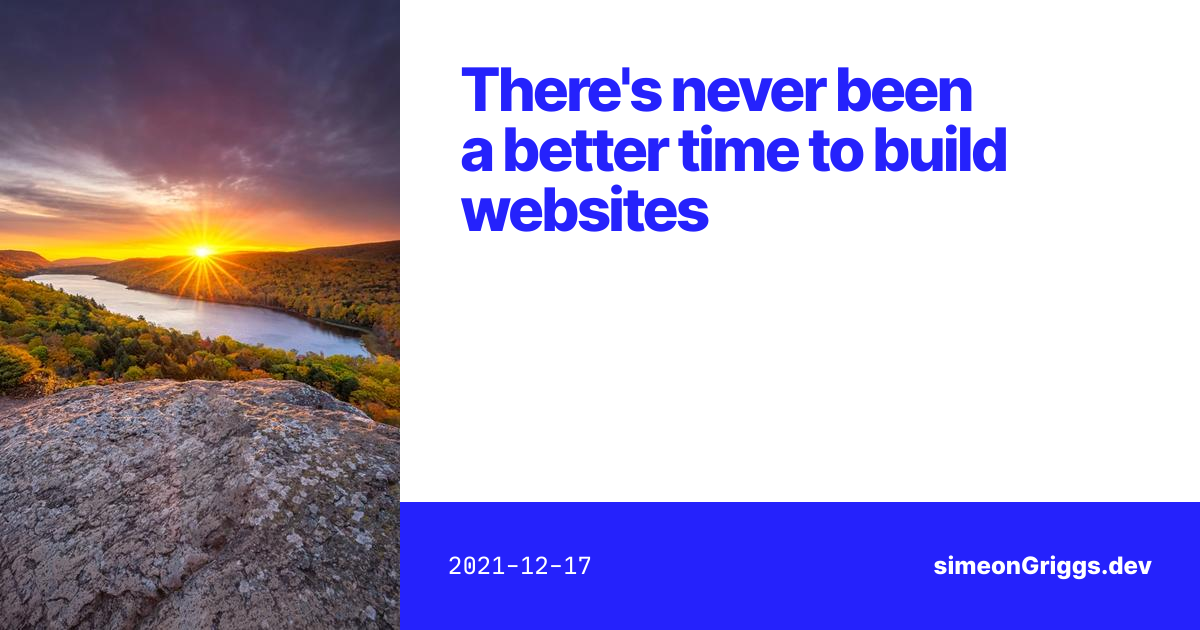 there’s-never-been-a-better-time-to-build-websites