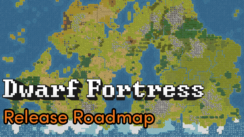 dwarf-fortress-steam-updates-–-release-roadmap
