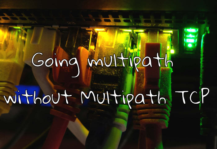 going-multipath-without-multipath-tcp