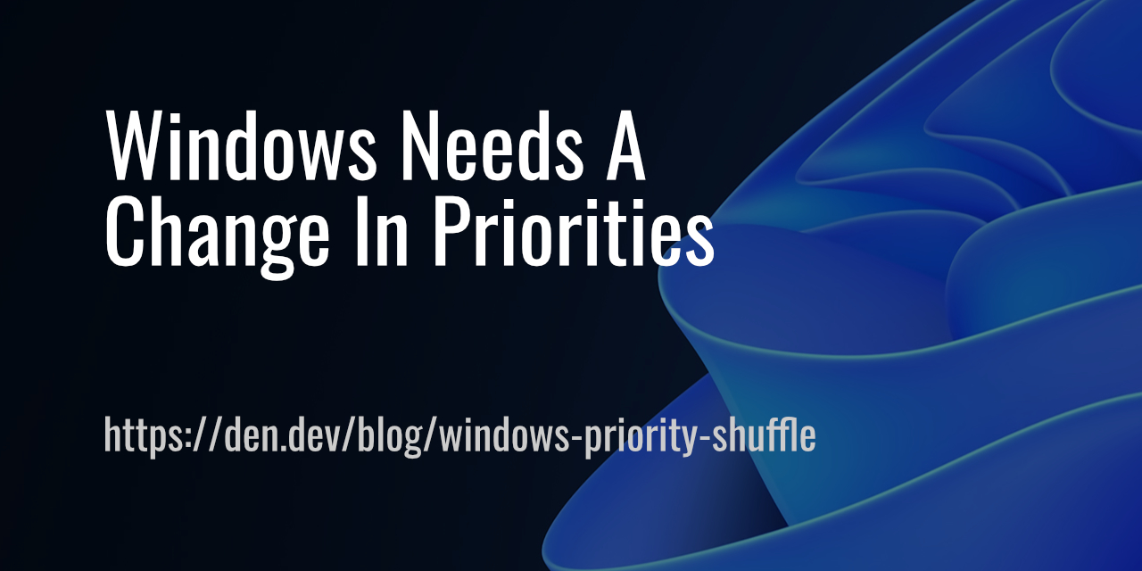 the-windows-os-needs-a-change-in-priorities