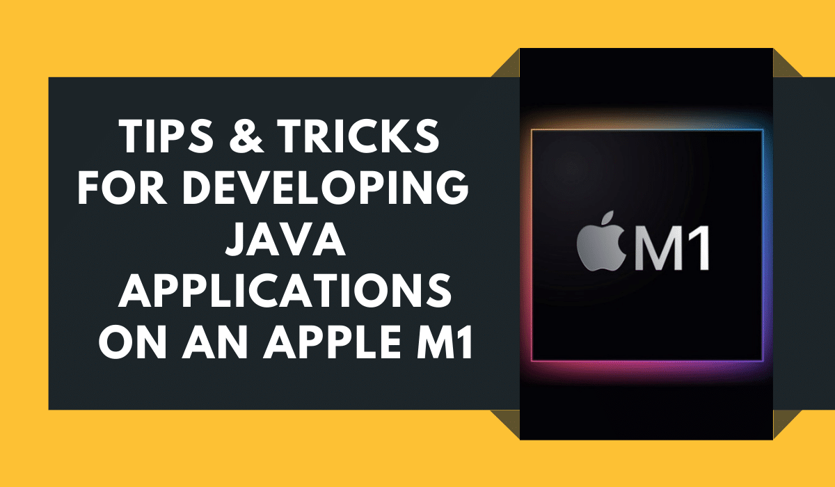 java-development-on-an-apple-m1-–-a-one-year-review