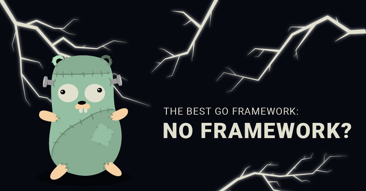 go-framework:-no-framework?