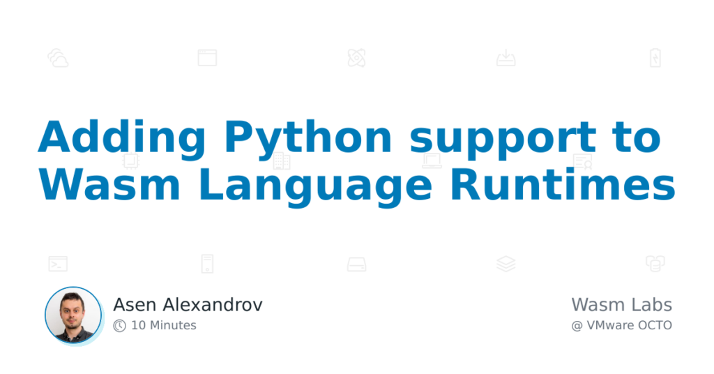 webassembly:-adding-python-support-to-wasm-language-runtimes