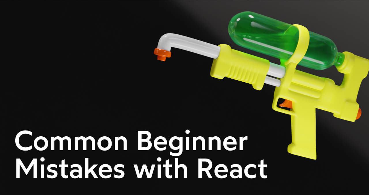 common-beginner-mistakes-with-react