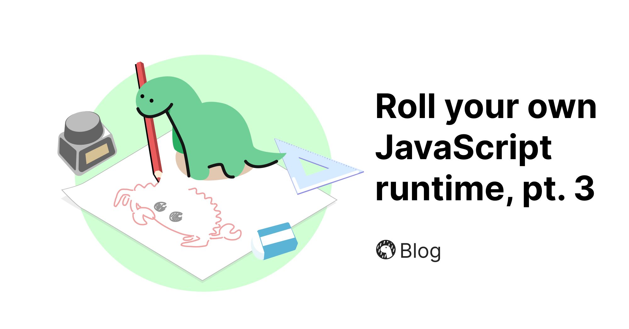 roll-your-own-javascript-runtime,-pt.-3