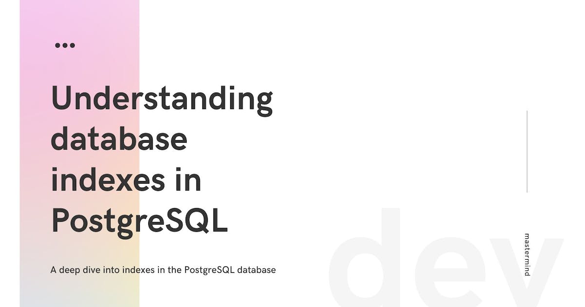 understanding-database-indexes-in-postgresql