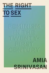 the-right-to-sex:-feminism-in-the-twenty-first-century