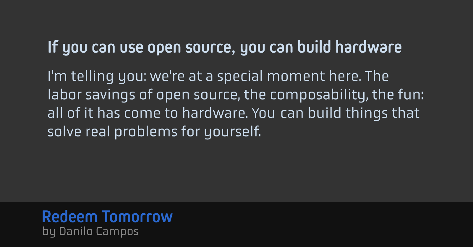 if-you-can-use-open-source,-you-can-build-hardware