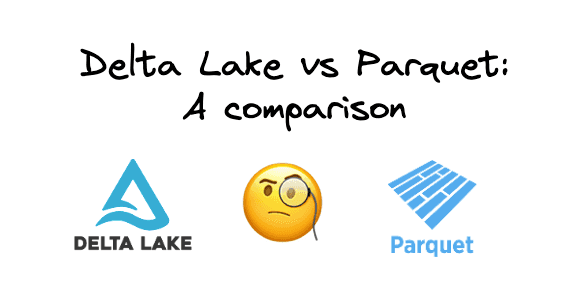 delta-lake-vs.-parquet:-a-comparison