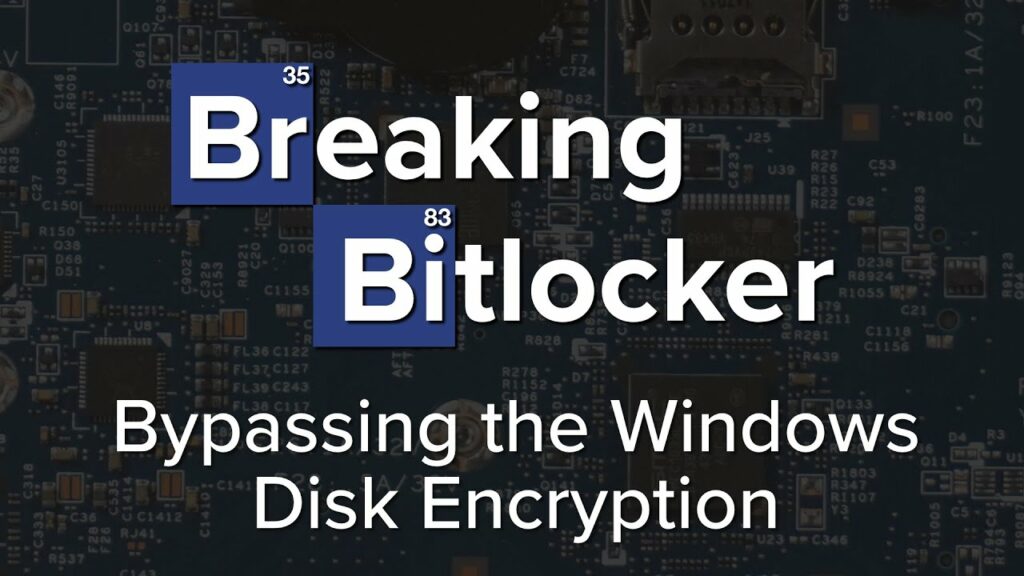 breaking-bitlocker-–-bypassing-the-windows-disk-encryption-[video]