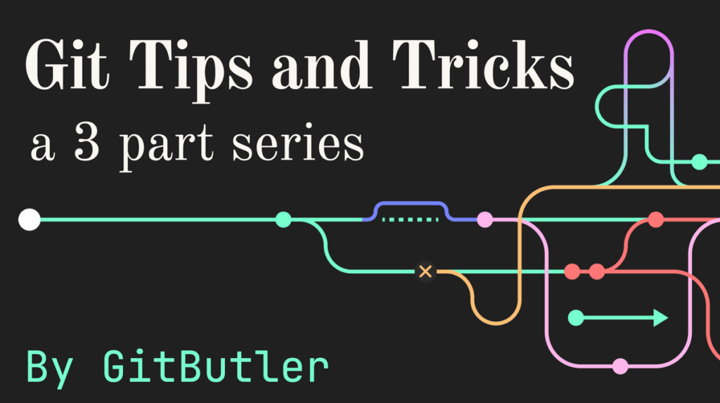 so-you-think-you-know-git-–-git-tips-and-tricks-by-scott-chacon