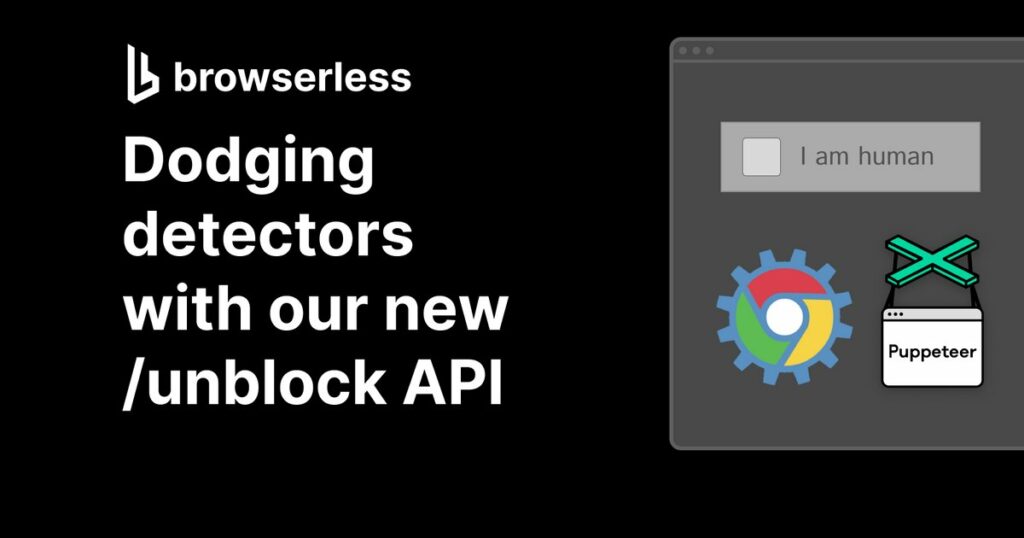 the-/unblock-api-from-browserless:-dodging-bot-detection-as-a-service