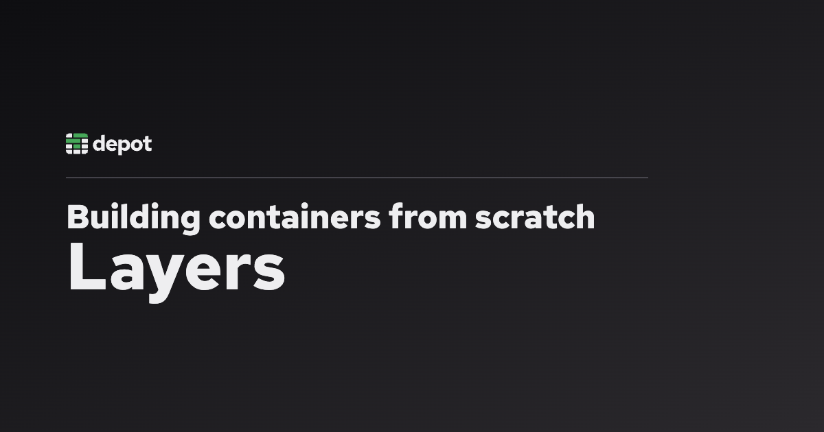 building-containers-from-scratch:-layers