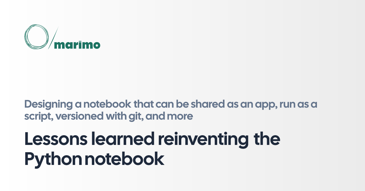 lessons-learned-reinventing-the-python-notebook