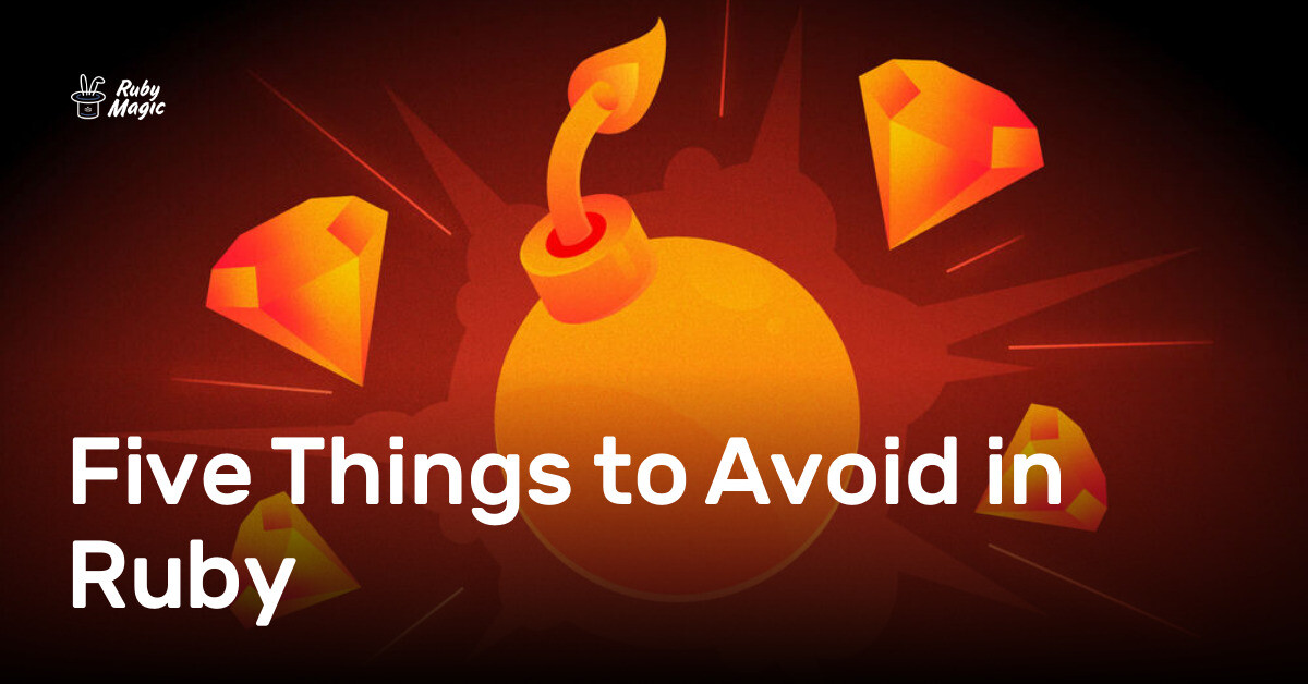 things-to-avoid-in-ruby