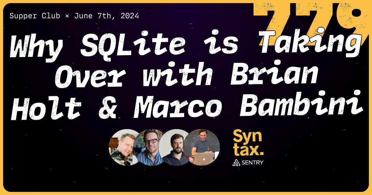 why-sqlite-is-taking-over-with-brian-holt-and-marco-bambini