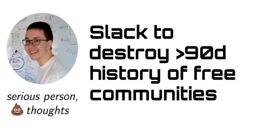 slack-to-destroy->90d-history-of-free-communities