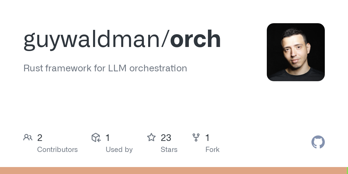 orch:-a-rust-framework-for-llm-orchestration