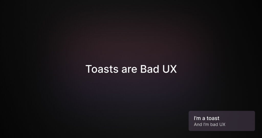 toasts-are-bad-ux