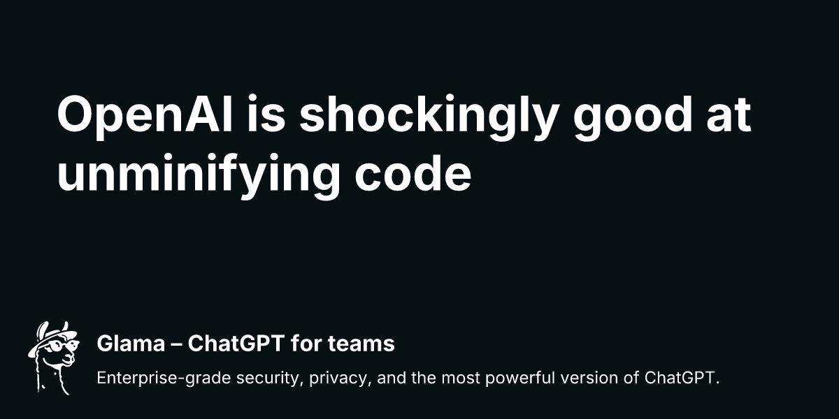 openai-is-shockingly-good-at-unminifying-code