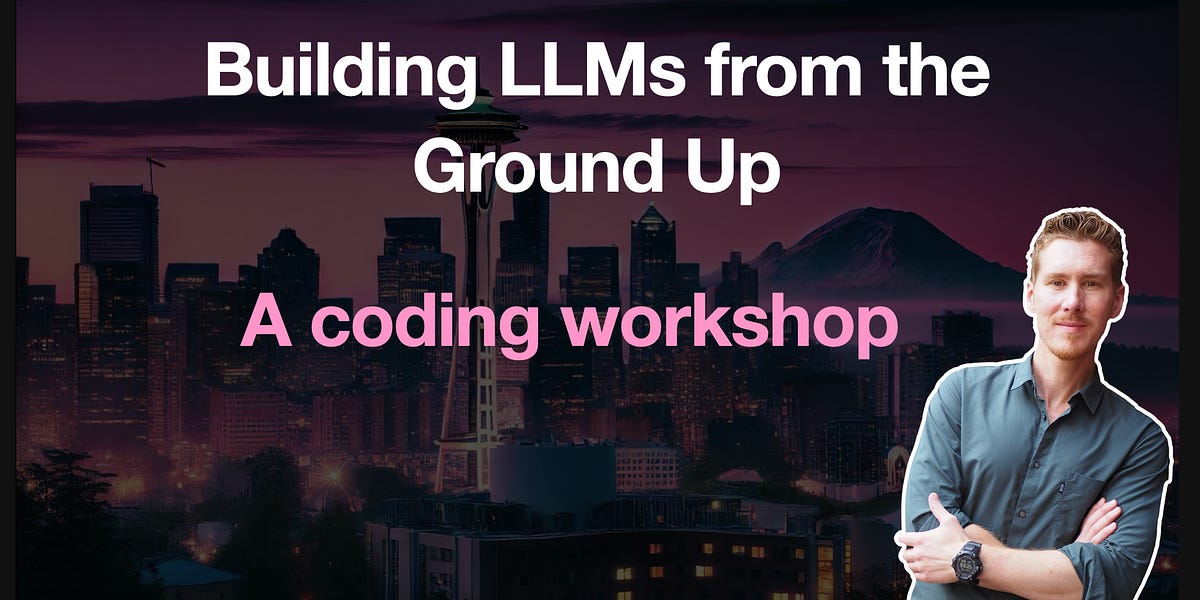 building-llms-from-the-ground-up:-a-3-hour-coding-workshop