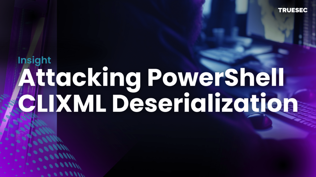 attacking-powershell-clixml-deserialization
