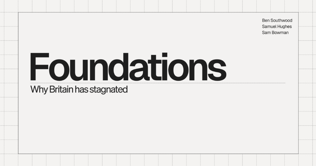 foundations:-why-britain-has-stagnated