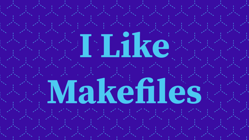 i-like-makefiles