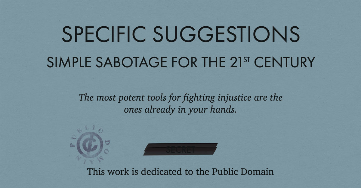 simple-sabotage-for-the-21st-century-–-specific-suggestions