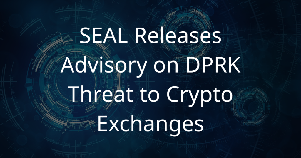 seal-advisory-on-dprk-threat-to-crypto-exchanges