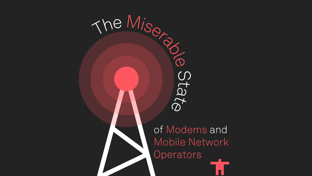 the-miserable-state-of-modems-and-mobile-network-operators