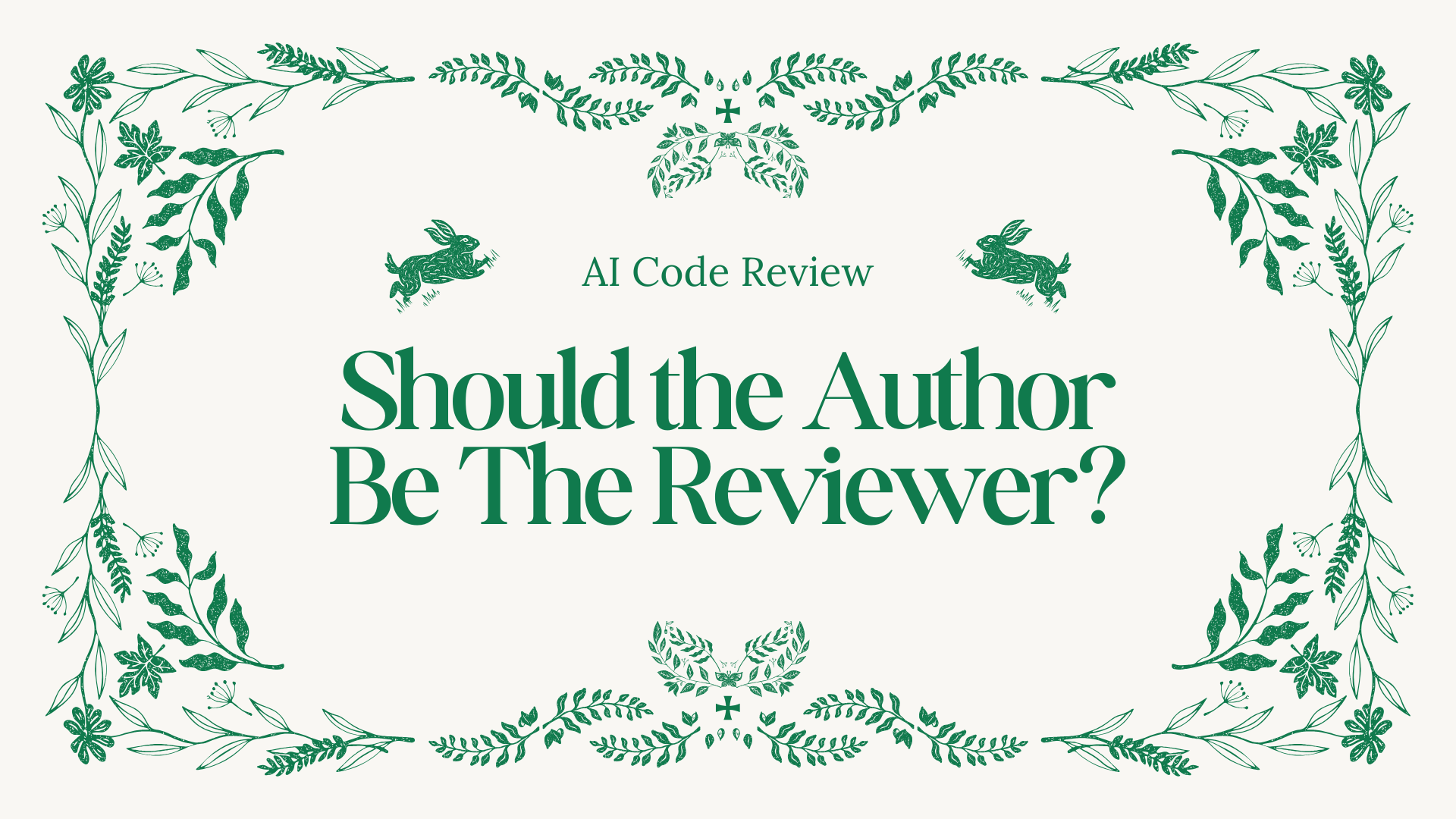 ai-code-review:-should-the-author-be-the-reviewer?