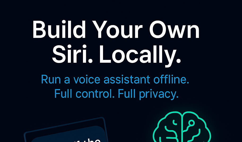 build-your-own-siri-locally-on-device.-no-cloud