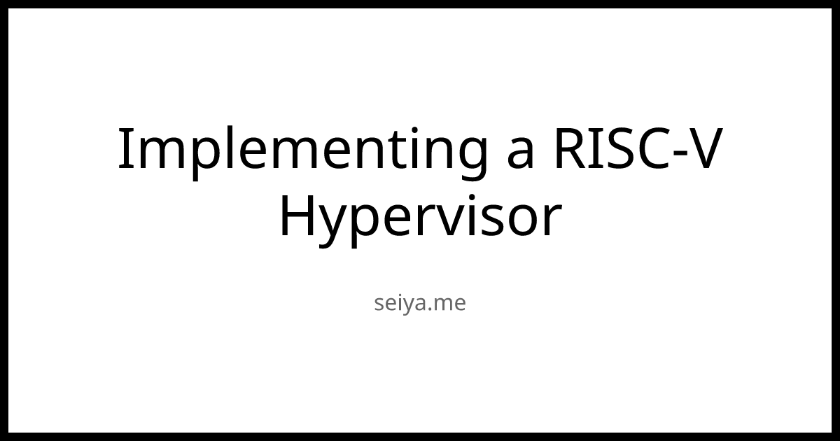 implementing-a-risc-v-hypervisor
