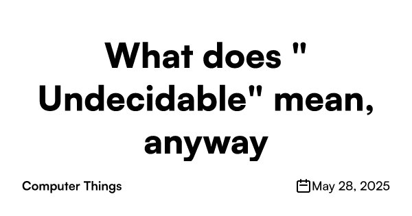 what-does-“undecidable”-mean,-anyway