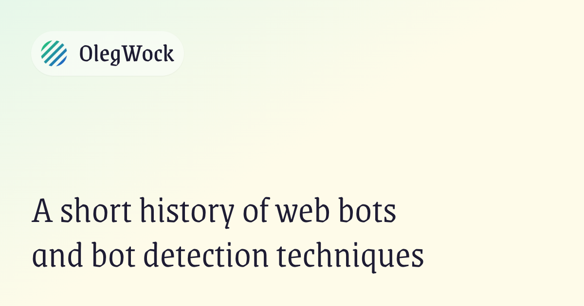 a-short-history-of-web-bots-and-bot-detection-techniques