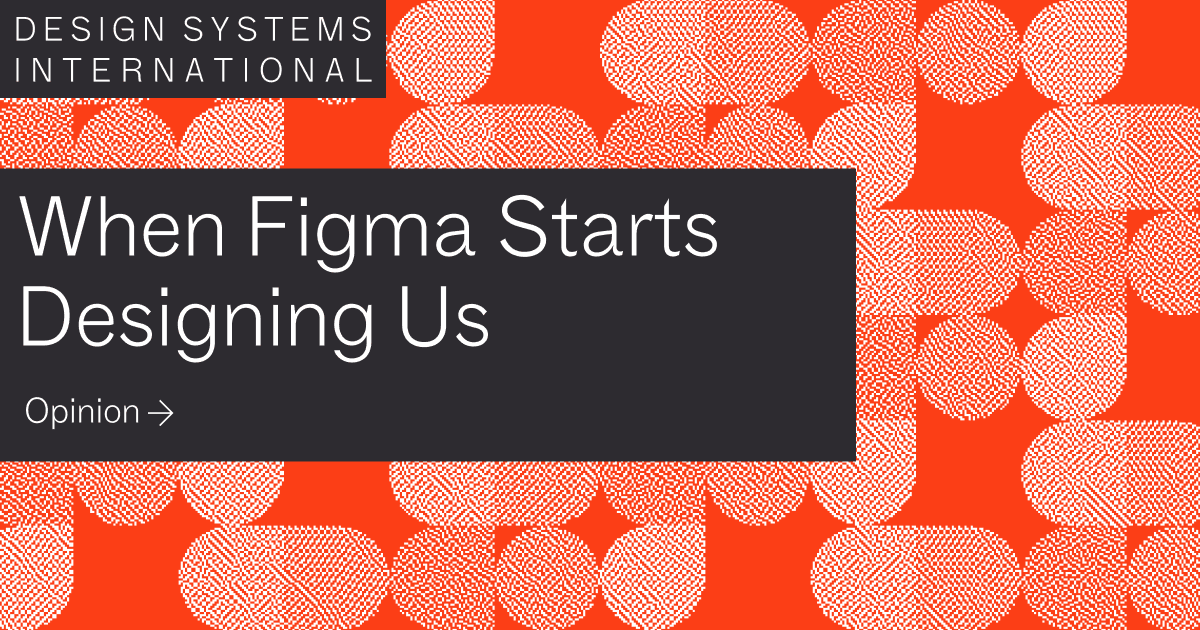 when-figma-starts-designing-us