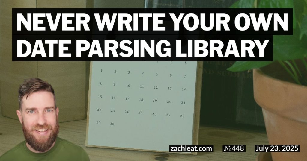 never-write-your-own-date-parsing-library