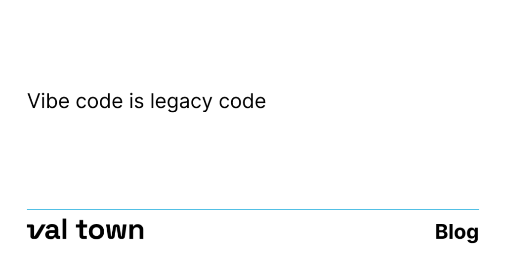 vibe-code-is-legacy-code