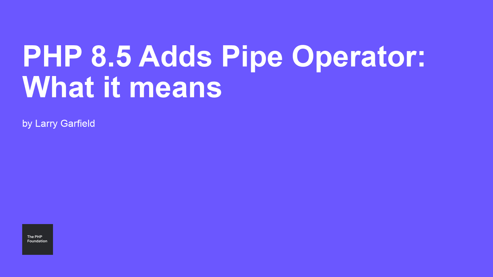 php-8.5-adds-pipe-operator:-what-it-means