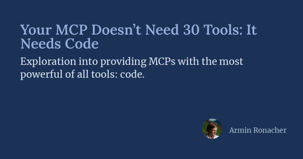 mcp-doesn’t-need-30-tools:-it-needs-code