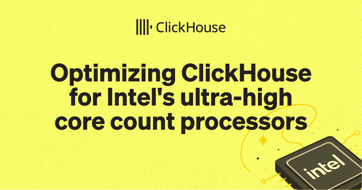 optimizing-clickhouse-for-intel’s-280-core-processors