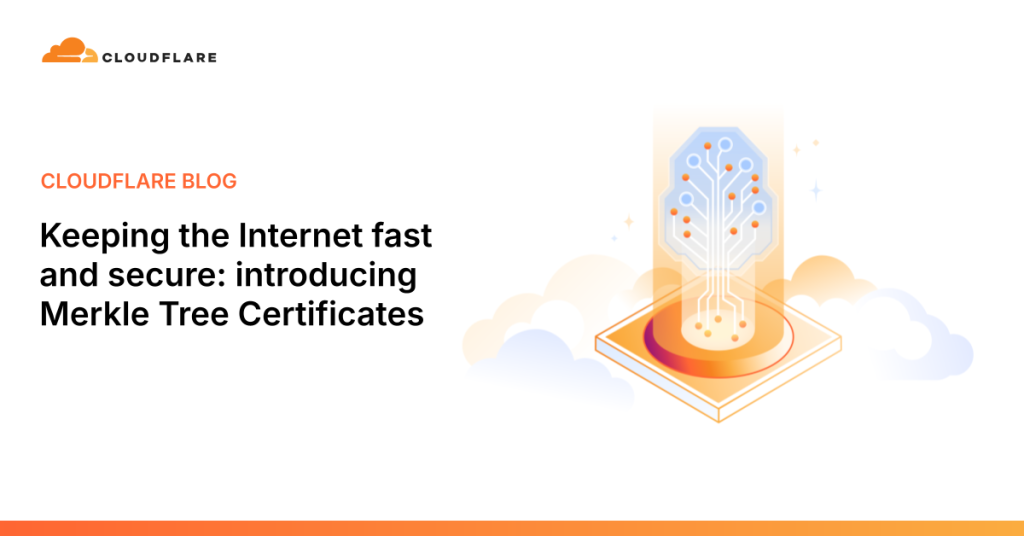 keeping-the-internet-fast-and-secure:-introducing-merkle-tree-certificates
