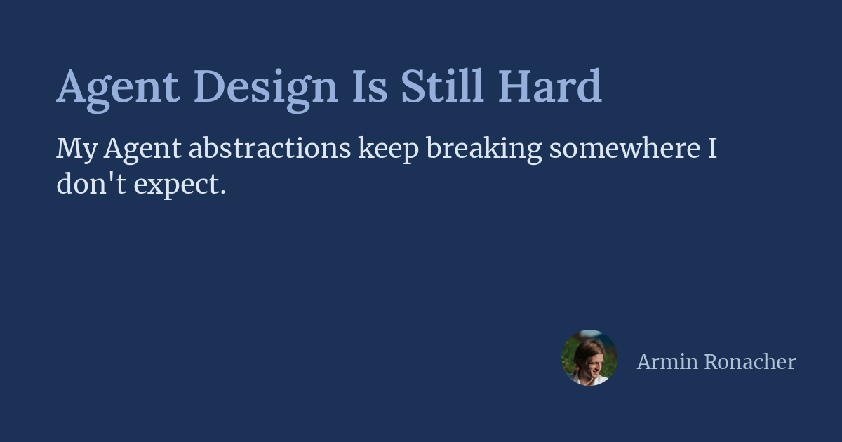 agent-design-is-still-hard
