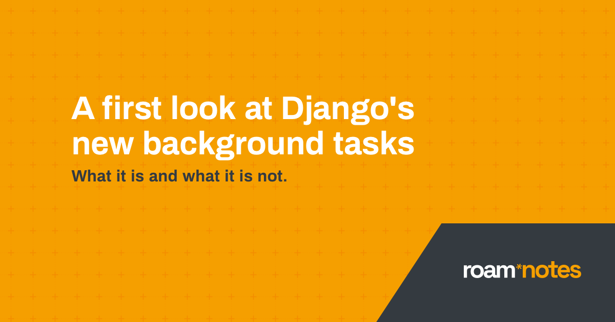 a-first-look-at-django’s-new-background-tasks