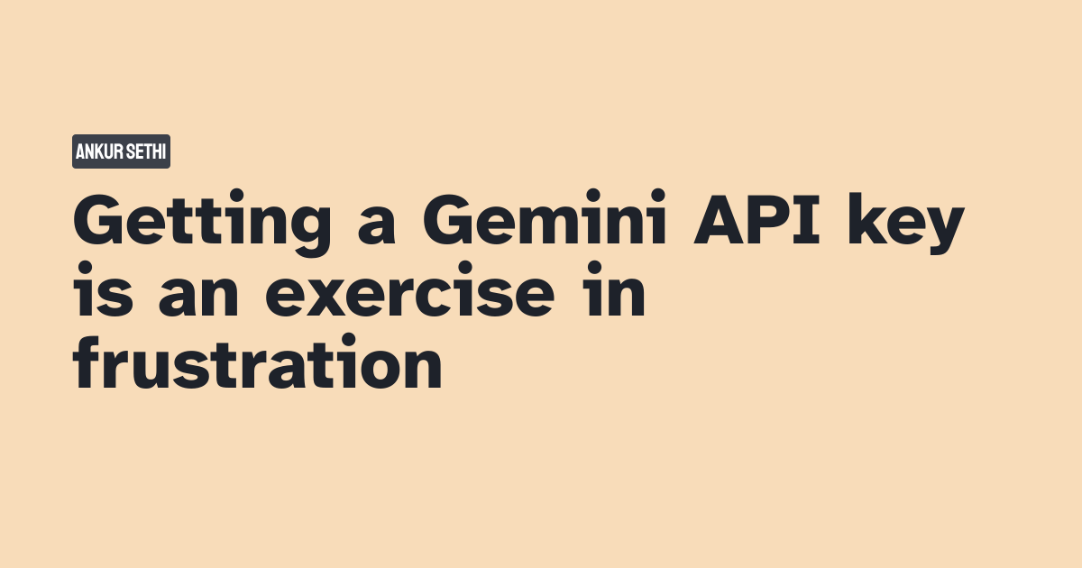 getting-a-gemini-api-key-is-an-exercise-in-frustration