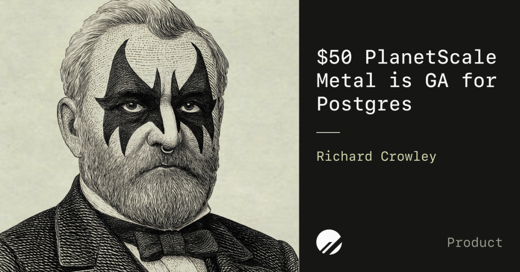 $50-planetscale-metal-is-ga-for-postgres